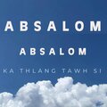 Zorimawi - Absalom Ka thlang tawh si