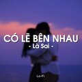 Quanvrox - Có Lẽ Bên Nhau Là Sai (Lofi)