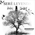 MC Sar - SERE LEYENDA (Explicit)