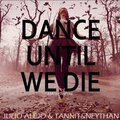 Alejo、Tannit、Neythan - Dance Until We Die (feat. Tannit & Neythan)