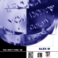Alex M - You Don't Fool Me (Accappella Mix Dry)