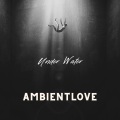 Ambientlove - Speak Of My Party