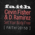 Cevin Fisher、D. Ramirez - Set Your Body Free (Extended Mix)
