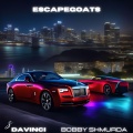 S DAVINCI、Bobby Shmurda - ESCAPEGOATS (Explicit)