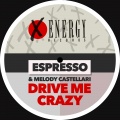 Espresso、Melody Castellari - Drive Me Crazy (Easy ''dalpe'' Mix)