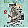KDAG、LEA - DEO NHO TEN