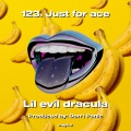 Lil evil dracula - 123. Just for ace