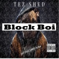 Tez Shed、Bobby Shmurda - Block Boi (feat. Bobby Shmurda) (Explicit)