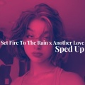 EXE ROHITT - Set Fire To The Rain x Another Love - Sped Up