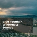 Nature Sounds、Sleep Sounds of Nature、Nature Sounds Nature Music - Circulating Riverbed