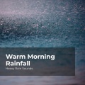 Heavy Rain Sounds、Rain Shower Spa、Lullaby Rain - Lavish Pouring Storm