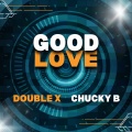 Double X、Chucky B - Good Love