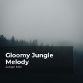 Jungle Rain、Nature and Rain、Deep Rain Sampling - Mysterious Rain Forest