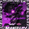 MC Mn、Dj Ghost、DJ MP3 - Vai Tomar Slowed