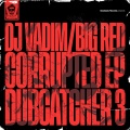 DJ Vadim、big red、Jman、Sr Wilson - Corrupted