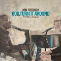 Jon Reddick、Matt Maher - God, Turn It Around