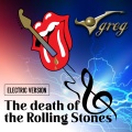 Greg - The death of the Rolling Stones (Electric Version)
