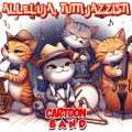 Cartoon Band - Alleluja Tutti Jazzisti