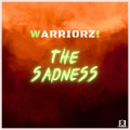 Warriorz! - The Sadness