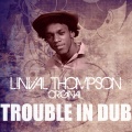 linval thompson、Leval Alphonso Thompson - Trouble in Dub
