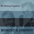 Robert & Johnny - Broken Hearted Man