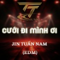 Jin Tuấn Nam - CƯỚI ĐI MÌNH ƠI (EDM REMIX|HM REMIX)