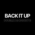Double X、Chucky B - Back It Up (Explicit)