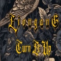 LIONGANG - Turn It Up (Dance Mix|Explicit)