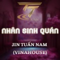 Jin Tuấn Nam - NHÂN SINH QUÁN - DUCK REMIX (VINAHOUSE REMIX)