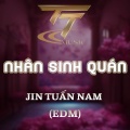 Jin Tuấn Nam - NHÂN SINH QUÁN (EDM REMIX|HM REMIX)