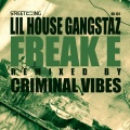 Lil' House Gangstaz - Freak E