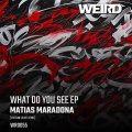 Matias Maradona - What Do You See