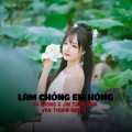 Sa Lương、Jin Tuấn Nam - Làm Chồng Em Hông (Văn Thoàn Remix)