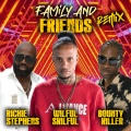 Wilful Skilful、Richie Stephens、Bounty Killer - Family and Friends (Remix)