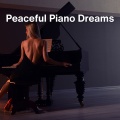 Piano Dreams、Peaceful Pianos、Soothing Piano Classics for Sleeping Babies - Calm Twilight Reverie