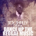roy shirley - Dance up the Reggae Music