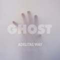 Adelitas Way - Ghost (Explicit)