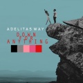 Adelitas Way - Down for Anything