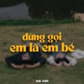 Quanvrox - Đừng Gọi Em Là Em Bé (Lofi)(Explicit)