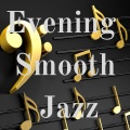Easy Listening Restaurant Jazz、After Work Jazz Vibes、Good Morning Jazz Academy - Twilight Melodies