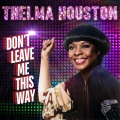 thelma houston - Don't Leave Me This Way