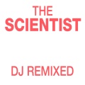 DJ Remixed - The Scientist