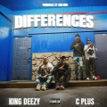 King Deezy、C Plus - Differences (feat. C Plus)(Explicit)