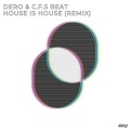 Dero、C.F.S. Beat - House is House (Remix)