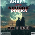Shaft、Shuggie Rocks - Make It Happen (Explicit)