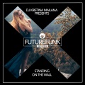 DJ Kristina Mailana - Standing On The Wall