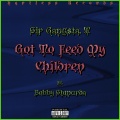 Sir Gangsta. T、Terrence Mcgruder、Bobby Shmurda - Got To Feed My Children (feat. Bobby Shmurda)(Explicit)