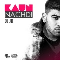 Lehmber Hussainpuri、Dj Jd、Manjeet Pappu - Kaun Nachdi (feat. Lehmber Hussainpuri & Manjeet Pappu)