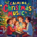 Calming Christmas Music、Kids Christmas Party Band、Christmas Holiday Songs - Snowflakes Dancing on Christmas Day