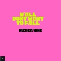 Muzica Wine、Doddy - W'all Don't Want To Fall (Radio Edit)